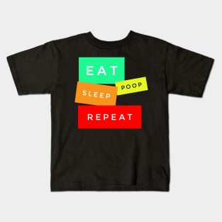 Eat Poop Sleep Repeat Kids T-Shirt